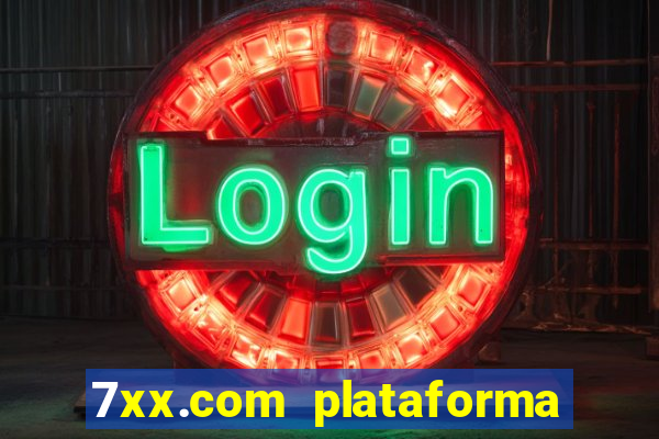 7xx.com plataforma de jogos